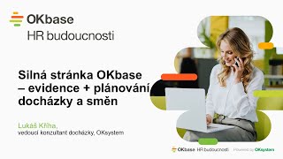 HRko 2024 Silná stránka OKbase – evidence  plánování docházky a směn [upl. by Sandie243]