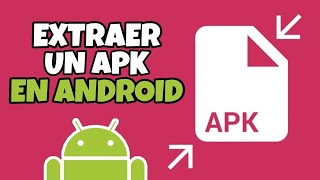 Como EXTRAER un APK en Android guía PASO A PASO y para que sirve Todos sus usos  TecTips [upl. by Plerre802]