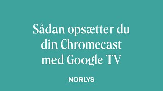 Guide til Chromecast med Google TV [upl. by Terriss580]