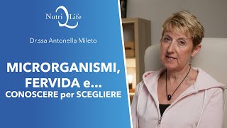 Microrganismi Fervida e Conoscere per Scegliere  Drssa Antonella Mileto [upl. by Ezirtaeb440]