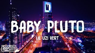 Lil Uzi Vert  Baby Pluto Lyrics [upl. by Hedvig]