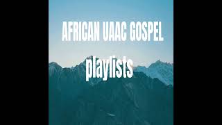 THEMBUEH THE VOCALISTS PLAYLIST 2024 MiX  DZA TSHIGUBU UAAC APOSTOLIC GOSPEL SONGS [upl. by Nylrahs]