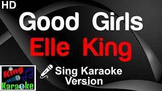 🎤 Elle King  Good Girls Karaoke VersionKing Of Karaoke [upl. by Ethelyn]