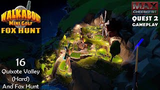 WALKABOUT MINI GOLF  16 Quixote Valley Hard And Fox Hunt  QUEST 2 Gameplay [upl. by Iznik304]