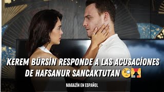 Kerem Bürsin responde a las acusaciones de Hafsanur Sancaktutan 🧐💑kerembürsin hafsanursancaktutan [upl. by Nhor686]