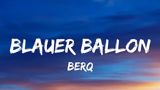 Blauer Ballon ▪︎ Berq Lyrics [upl. by Atikam722]