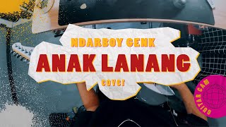 Ndarboy Genk  Anak Lanang  Boncek AR cover [upl. by Ecad522]