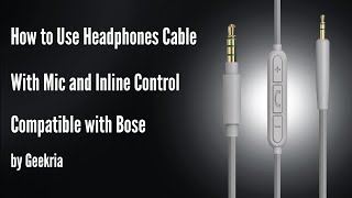 How to Use Headphones Cable With Mic and Inline Control Compatible with Bose by Geekria [upl. by Azilem]