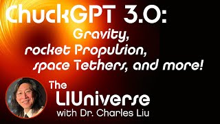 Chuck GPT 30 Gravity rocket Propulsion space Tethers and more [upl. by Humpage902]