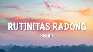 SMLHD  RUTINITAS RADONG LIRIK [upl. by Helena760]