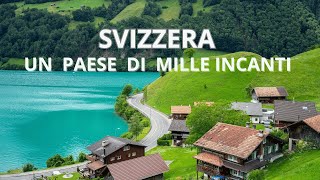 SVIZZERA  UN PAESE DI MILLE INCANTI [upl. by Larred]