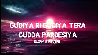 gudiya re gudiya tera gudda pardesiya New REVERB Song 🥲🥲💕 [upl. by Devitt319]