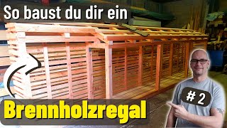 Brennholzregal selbst bauen Teil 2 EINFACH GEMACHT [upl. by Leiser]