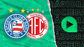 Bahia x América RN  Copa do Nordeste  2024  Rádio Sociedade [upl. by Una]