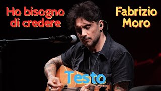 Ho bisogno di credere  Fabrizio Moro  Testo [upl. by Ylatan]