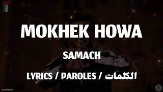 SAMACH  MOKHEK HOWA  LYRICS TNL [upl. by Rafa691]