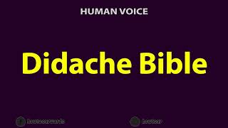 How To Pronounce Didache Bible [upl. by Aelgna]