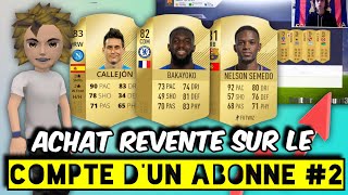 FIFA 18  ACHAT  REVENTE SUR LE COMPTE D’UN ABONNÉ 2  LES 100K DÉJÀ ATTEINT [upl. by Yessac]