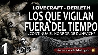 Los que vigilan fuera del tiempo 12 LOVECRAFT  Derleth  MITOS DE CTHULHU [upl. by Bili882]