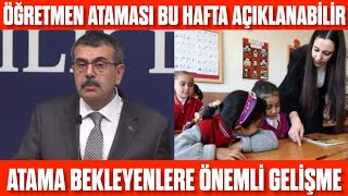 Öğretmen ataması bu hafta açıklanabilir MÜJDE Yusuf Tekin açıklamıştı Atama ne zaman [upl. by Turne148]