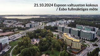 Espoon kaupunginvaltuuston kokous  Esbo fullmäktiges möte 21102024 [upl. by Nomed]