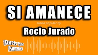 Rocio Jurado  Si Amanece Versión Karaoke [upl. by Tarra401]