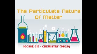 THE PARTICULATE NATURE OF MATTER IGCSE CIE CHEMISTRY 0620 [upl. by Ho102]