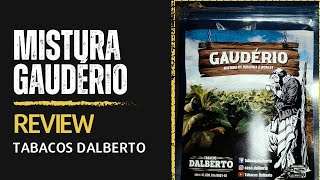 Review da Mistura Gaúderio  Tabacos Dalberto [upl. by Ayr]