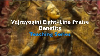 Vajrayogini Eight Line Praise Benefits  Teaching Series [upl. by Truscott]