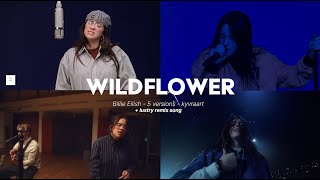 WILDFLOWER  Billie Eilish  5 versions at once [upl. by Carhart]