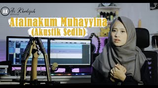 Ai Khodijah  Atainakum Muhayyina Akustik Sedih [upl. by Yenittirb766]