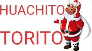 HUACHITO TORITO  VILLANCICO CANCIÓN DE NAVIDAD MÚSICA DE NAVIDAD [upl. by Soo235]