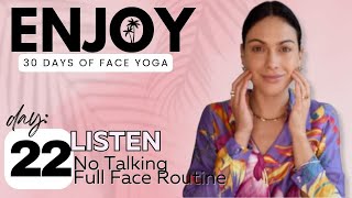 Day 22 Listen  No Talking Listen Within  Full Face Routine  ENJOY 30 Days of Face Yoga [upl. by Syxela]