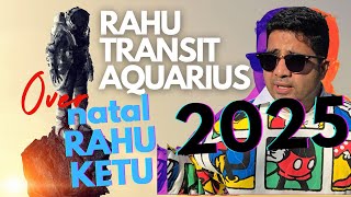 Rahus transit over your natal RahuKetu in Aquarius in 2025  This will CHANGE everything [upl. by Elcin616]