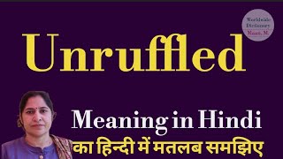 Unruffled meaning l meaning of unruffled l unruffled ka matlab Hindi mein kya hota hai l vocabulary [upl. by Joanne]