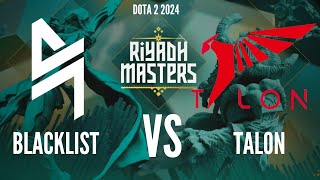 HIGHLIGHTS BLACKLIST VS TALON  FINAL  SEA QUALIFIER  RIYADH MASTERS 2024 DOTA 2 2024 [upl. by Suiramaj262]