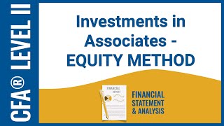 CFA® Level II FSA  Equity Method of Accounting Investments in Associates [upl. by Baalman]