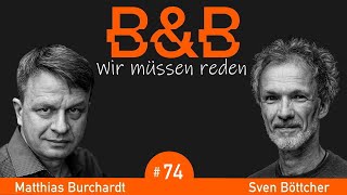 BampB 74 Burchardt amp Böttcher Unmenschliches Versagen Letzte Ausfahrt Smart City [upl. by Mackler]