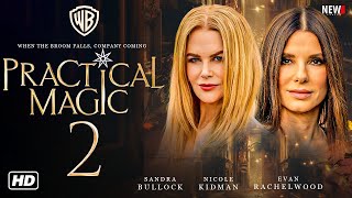 Practical Magic 2 Trailer  First Look Release Date Nicole Kidman Cast Practical Magic Sequel [upl. by Nerrak]