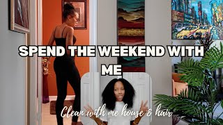 CLEAN WITH ME  HOUSE AND HAIR  WEEKEND VIBE [upl. by Latreese]