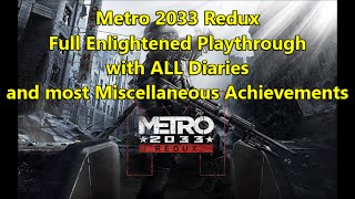 Metro 2033 Redux  Full Enlightened Playthrough Collectibles Achievements [upl. by Julienne]