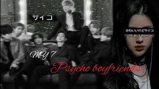 BTSXot7 FF oneshot My 7 Psycho boyfriends [upl. by Aurelea]