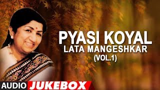 Pyasi Koyal  Lata Mangeshkar Hit Songs Vol1 Jukebox Audio  Bollywood Hit Songs [upl. by Aihsad934]