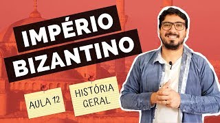 IMPÉRIO BIZANTINO  Aula 12  História Geral [upl. by Poul470]