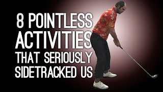 8 Pointless Activities That Seriously Sidetracked Us [upl. by Truda]