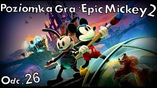 Poziomka Gra Epic Mickey 2 Siła Dwóch  26 quot Ratujemy strażników  D quot [upl. by Tung]