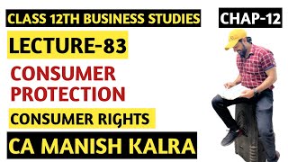 Consumer Rights  Chapter12  Consumer Protection  Class12 Business Studies  CA MANISH KALRA [upl. by Packton87]