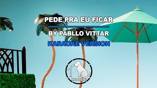 Pede Pra Eu Ficar  Pabllo Vittar Karaoke Version [upl. by Nodnal836]