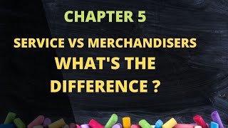 Chapter 5  Service vs Merchandisers EXPLAINED [upl. by Jonathan881]