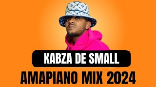 KABZA DE SMALL  AMAPIANO MIX 2024  24 MARCH [upl. by Asirral]